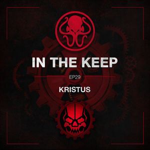 In The Keep Podcast - #29 Kristus (Doombringer)